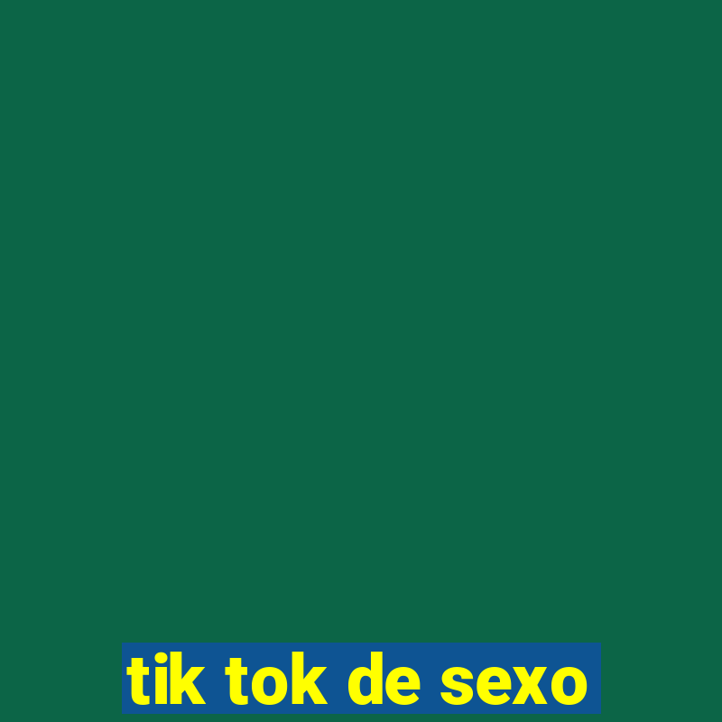 tik tok de sexo